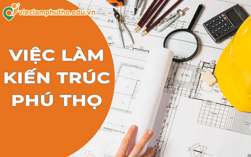 Việc làm kiến trúc Phú Thọ - thứ quyết định diện mạo của đô thị