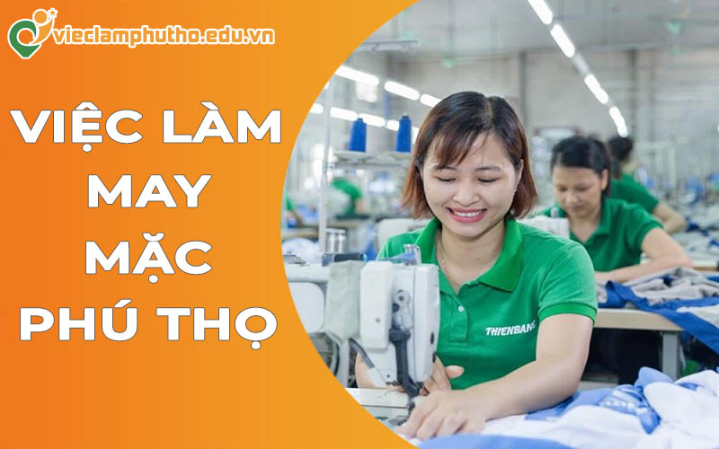 Việc làm may mặc Phú Thọ - Truyền thống nhưng không lỗi thời